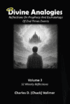 Divine Analogies | Reflections on Prophecy and Eschatology | Volume 3